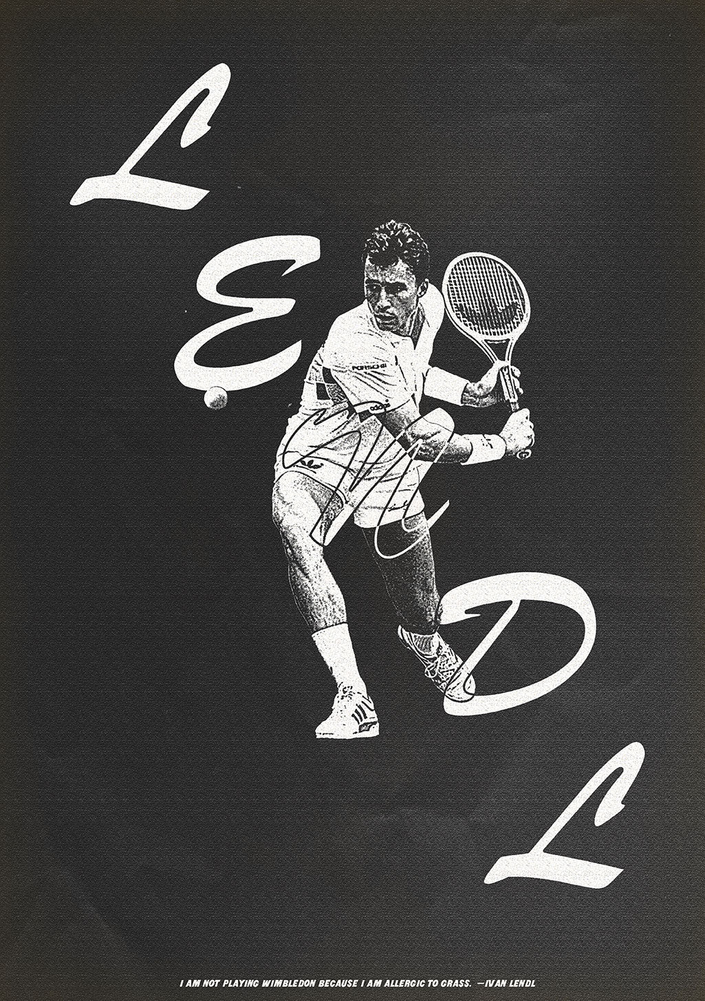 Tennis joueur, raquette, balle, texte stylisé, fond noir, citation Ivan Lendl