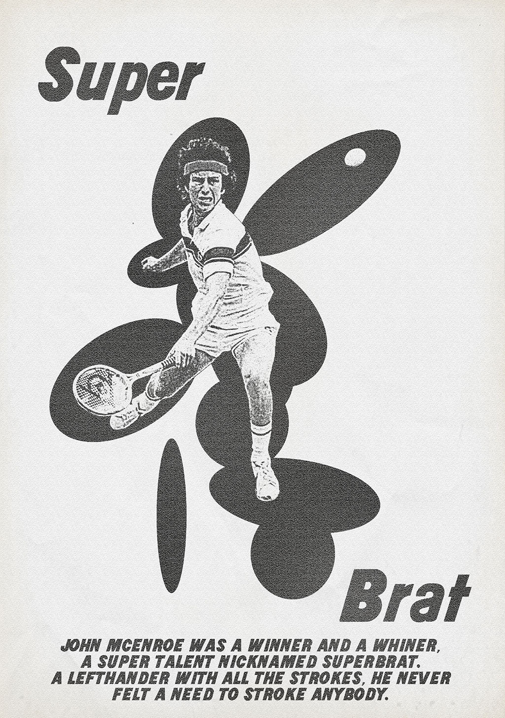 Tennis, Super Brat, John McEnroe,, Talent, Droite, Sans faute, Poster en noir et blanc