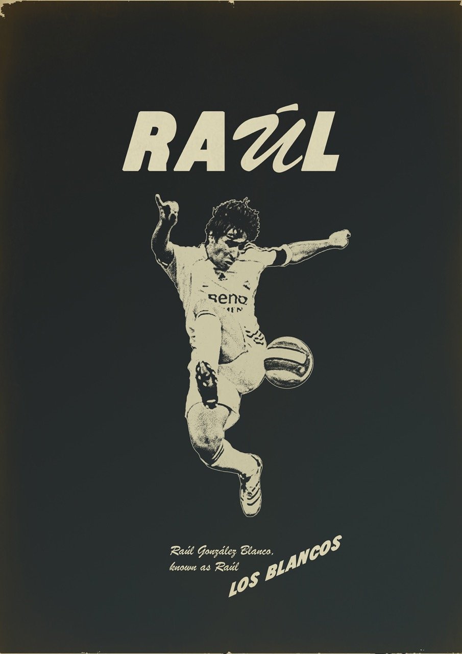 Poster de football noir et blanc ; Joueur en plein air ; Texte : "RAÚL" ; "Los Blancos" ; "Raúl González Blanco"